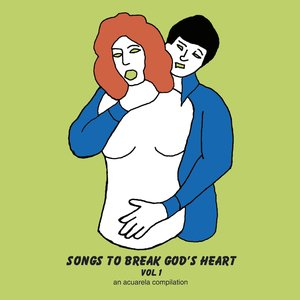 Songs To Break God's Heart Vol 1