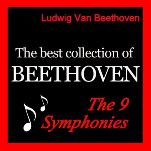 The Best Collection of Beethoven: The 9 Symphonies