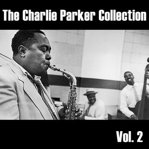 The Charlie Parker Collection, Vol. 2