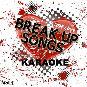 Break Up Songs - Karaoke, Vol. 1