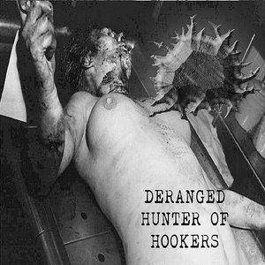 Deranged Hunter of Hookers