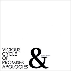 Vicious Cycle of Promises & Apologies