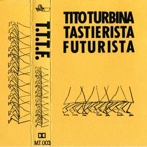 Tito Turbina Tastierista Futurista