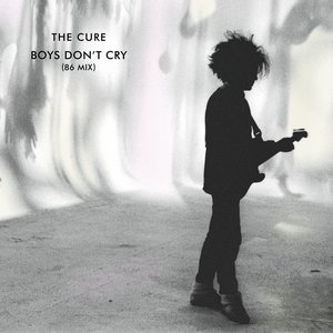 Boys Don’t Cry (86 Mix)
