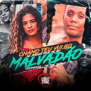 Chamo Teu Vulgo Malvadão