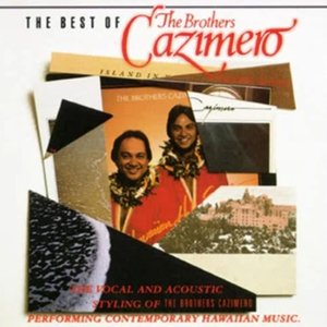 The Best of The Brothers Cazimero Volume 2