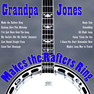 Grandpa Jones Makes The Rafters Ring cover