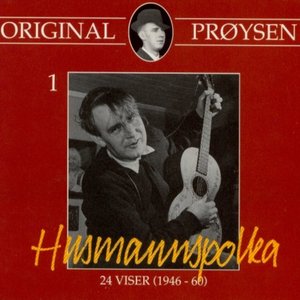 Original Prøysen 1 - Husmannspolka: 24 Viser (1946-60)