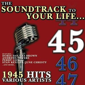 The Soundtrack To Your Life – 1945