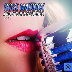 Rose Maddox and Country Sounds, Vol. 6