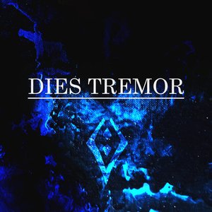 Dies Tremor