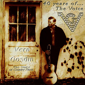 Vern Gosdin - 40 Years Of The Voice - Zortam Music