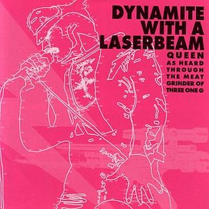 'Dynamite With a Laserbeam - Queen as Heard Through the Meat Grinder of Three One G' için resim