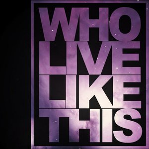 Who Live Like This EP [Explicit]