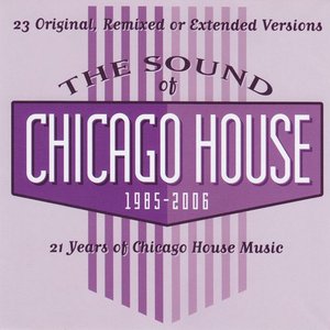 The Sound Of Chicago House 1985-2006