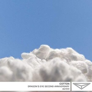 Cotton Dragon's Eye Second Anniversary