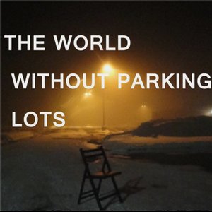 The World Without Parking Lots