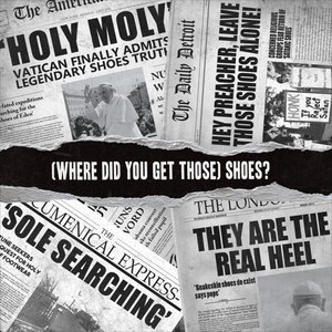 (Where Did You Get Those) Shoes?