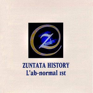 ZUNTATA HISTORY L'ab-normal 1st