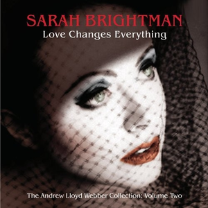 Sarah Brightman  Feat. John Barrowman - Love Changes Everything - The Andrew Lloyd Webber Collection: Volume Two - Zortam Music