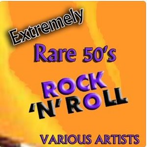 Extremely Rare 50's Rock 'N' Roll