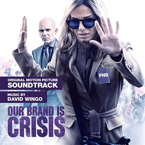 Our Brand Is Crisis: Original Motion Picture Soundtrack