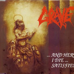 ...And Here I Die...Satisfied