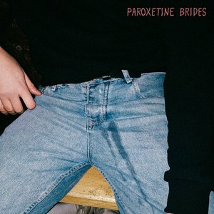 Paroxetine Brides [Explicit]