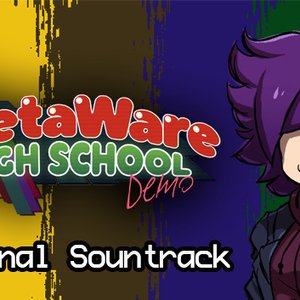 MetaWare High School (Demo) [Original Soundtrack]