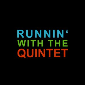 Runnin' with the Quintet