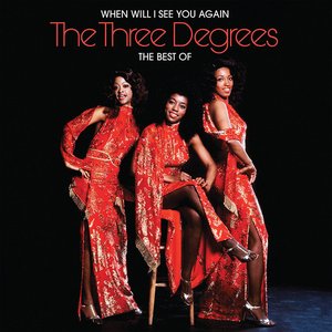 When Will I See You Again (The Best Of The Three Degrees)