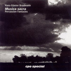 Brodmann: Musica Sacra - Percussion Fantasies