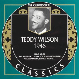 The Chronological Classics: Teddy Wilson 1946