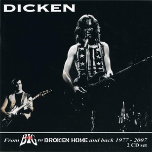 Dicken - From Mr Big To Broken Home And Back 1977-2007 - Zortam Music