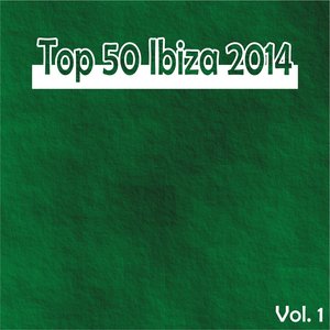 Top 50 Ibiza 2014, Vol. 1 (Winter Essential Dance House Selection)
