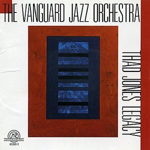 The Vanguard Jazz Orchestra: Thad Jones Legacy