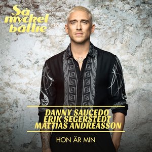 Hon är min (feat. Erik Segerstedt & Mattias Andréasson)