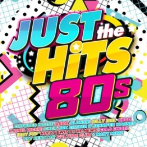 Just The Hits: 80s