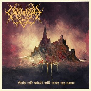 Only cold winds will carry my name