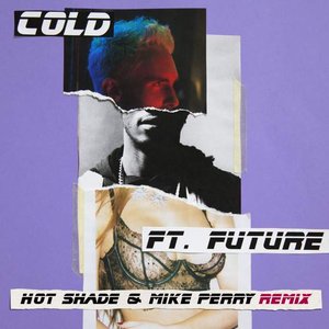 Cold (feat. Future) [Hot Shade & Mike Perry Remix] - Single