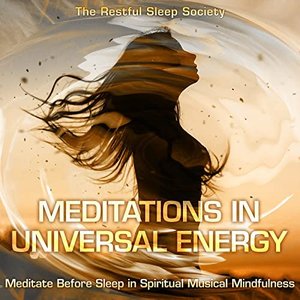 Meditations in Universal Energy: Meditate Before Sleep in Spiritual Musical Mindfulness