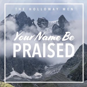 Your Name Be Praised