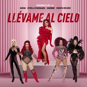 Llévame Al Cielo - Single (feat. Marina, Estrella Xtravaganza, Sharonne & Venedita Von Däsh) - Single