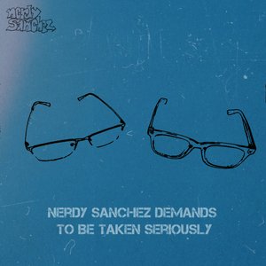 Nerdy Sanchez Demands To Be Taken Seriously