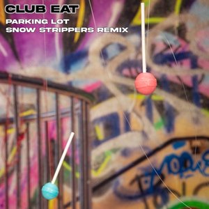 Parking Lot (Snow Strippers Remix) - Single