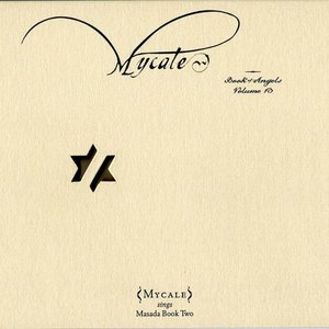 Book of Angels: Mycale, Vol. 13