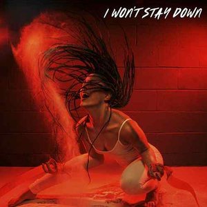 I Won't Stay Down - Single