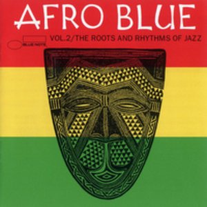 Afro Blue, Vol. 2 - The Roots & Rhythm