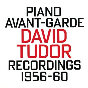 Piano Avant-Garde: Recordings 1956-60