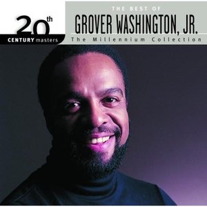 20th Century Masters: The Millennium Collection: Best Of Grover Washington Jr.